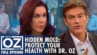 Dr. Oz | S6 | Ep 142 | Uncovering Hidden Mold: Protect Your Health with Dr. Oz | Full Episode