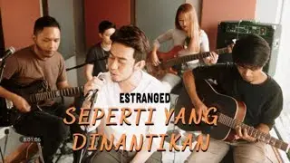 ESTRANGED - Seperti Yang Dinantikan ( Acoustic )