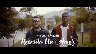 Yerman & Yembo - Necesito un Amor