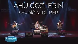 3ALP - AHU GÖZLERİNİ SEVDİĞİM DİLBER