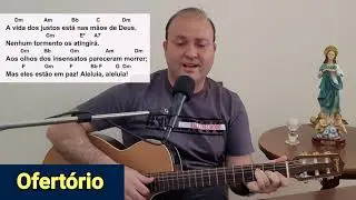 Canto de OFERTÓRIO Solenidade de TODOS os SANTOS. A VIDA DOS JUSTOS ESTÁ NAS MÃOS DE DEUS 07/11/21