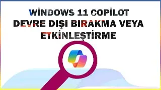 Windows 11 Copilot Nasıl Devre Dışı Bırakılır-Kapatılır veya Yeniden Etkinleştirilir