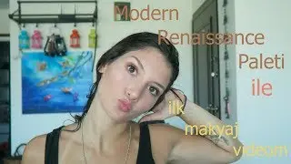 ABH Modern Renaissance Paleti ile Ilk Makyaj Videom