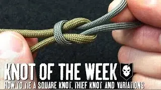 How to Tie a Square Knot, Thief Knot and Other Variations - ITS Knot of the Week HD