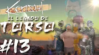 KENSHI - EL LEGADO DE  TORSO #13 A LA CAZA DE LAS GRANDES BESTIAS