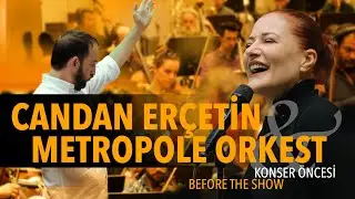 Turkey Now 2022: Candan Erçetin & Metropole Orkest | KONSER ÖNCESİ