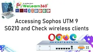 Accessing Sophos UTM 9 SG210 and Check wireless clients