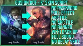 GUSION KOF K' NO DELAY SKILL FULL VOICE SKIN SCRIPT NO PASSWORD FULL EFFECT ABC & OLD FILE YVE PATCH
