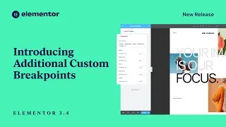 Introducing Elementor 3.4: Break Design Limits with Additional Custom Breakpoints and More!