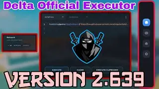 [Official] Delta Executor Mobile Latest Version V639 Released | Delta Executor Mobile Update