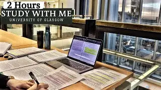 2 HOUR STUDY WITH ME at the LIBRARY | University of Glasgow | Background noise, no breaks, no music