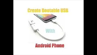 Create bootable USB using Android Phone