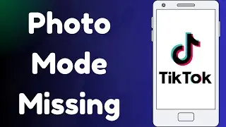 How To Fix Photo Mode Missing on TikTok | iOS - Android 2024