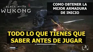 Black Myth WuKong Todo lo que tienes que saber (consigue una buena armadura al inicio)