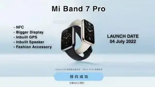 Xiaomi Mi Band 7 Pro - Official First Look | Inbuilt GPS & NFC | Launch Date 04 July 2022