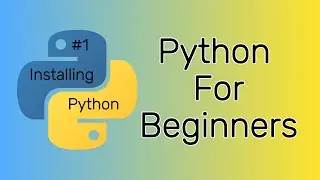 How to install Python on Windows 11 Step by Step Guide