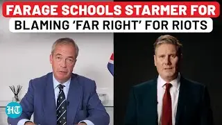 UK Riots: Farage Slams Starmer For Blaming Far Right For Unrest, Warns PM: ‘Not Just Southport…’