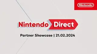 Nintendo Direct: Partner Showcase – 21.02.2024