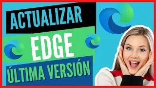 ✅Como actualizar Microsoft Edge a la última versión✅