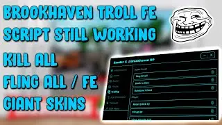 Brookhaven Troll Script Fling Players Giant Skins Still Working 2024 PASTEBIN