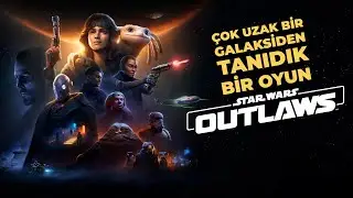 Galaksi Uzak Oyun Bilindik: Star Wars Outlaws