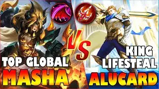 Top Global Masha vs Alucard King Lifesteal Lightborn - Super Intense Battle - 24Strangers MLBB