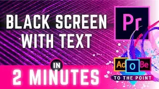 How To Add A Black Screen With Text Premiere Pro