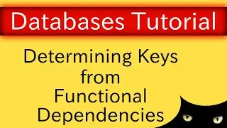 Database Normalization - Determining Keys | Database Tutorial 6e