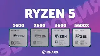 Ryzen 5. Эволюция. — Тест R5 1600 vs R5 2600 vs R5 3600 vs R5 5600X