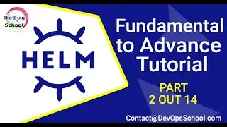 Helm Fundamental to Advance Tutorials 2023 Part - 2 Out 14