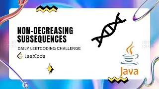 Non-decreasing Subsequences || Leetcode 491 || January Daily Challenge