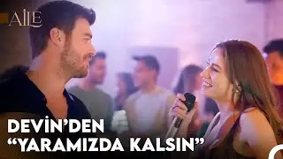 Aile | Devin'den "Yaramızda Kalsın"