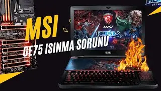 Msi Ge75 kapanma sorunu, Msi Ge75 ısınma sorunu ve fan bakımı