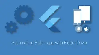 Part 5 - Writing app with more controls to use in Flutter driver automation testing