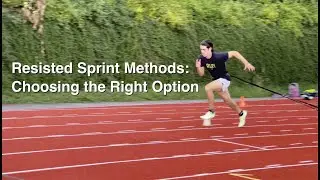 Resisted Sprint Methods:  Choosing the Right Option