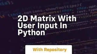 2d matrix with user input in python