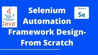 Design Selenium AUTOMATION Framework from Scratch LIKE A PRO! 