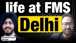 FMS Delhi Alumni on Life during MBA | CAT 99%iler Life at FMS Delhi ft. Harbakshish | MBA Guide