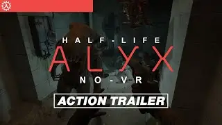 Half-Life Alyx NoVR - Action Trailer #1