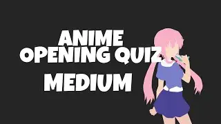 ANIME OPENING QUIZ | MEDIUM LEVEL | 25 Openings