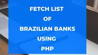 Get list of Brazil banks using PHP using Public API! ( in 7 minutes )