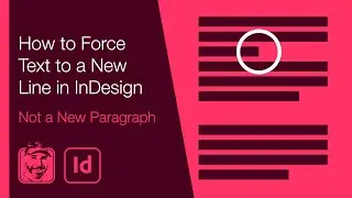 How to Force Text to a New Line in InDesign (Not a New Paragraph)