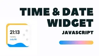 Time & Date Widget Using JS || HTML CSS JS