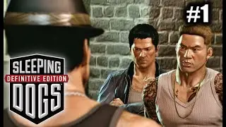 Sleeping Dogs: Definitive Edition | Part 1 (CLASSIC RIGHT HERE)