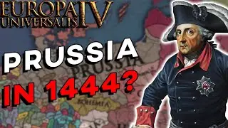 EU4 - What if Prussia Existed in 1444?