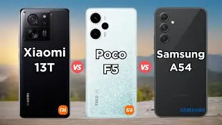 Xiaomi 13T vs Poco F5 vs Samsung Galaxy A54