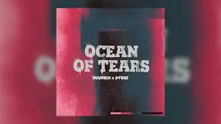 Imanbek, DVBBS - Ocean of Tears