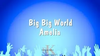 Big Big World - Amelia (Karaoke Version)