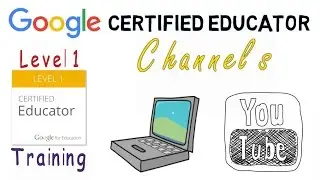 Google Certified Educator Training: YouTube Channels