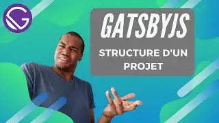 GatsbyJS: structure d'un projet